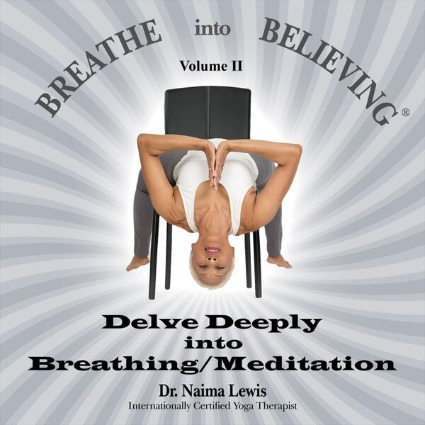 Cover art for Breathe Into Believing, Vol. 2: Delve Deeply into Breathing / Meditation
